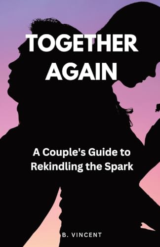 Together Again: A Couple's Guide to Rekindling the Spark von QuillQuest Publishers