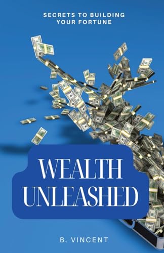 Wealth Unleashed: Secrets to Building Your Fortune von QuillQuest Publishers