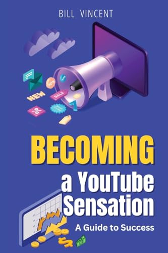 Becoming a YouTube Sensation (Large Print Edition): A Guide to Success von RWG Publishing