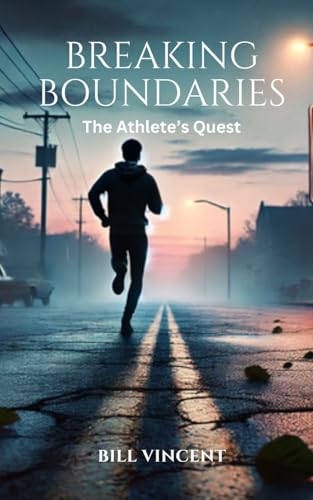 Breaking Boundaries: The Athlete's Quest von Rwg Publishing