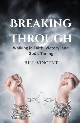Breaking Through: Walking in Faith, Victory, and God's Timing von RWG Publishing