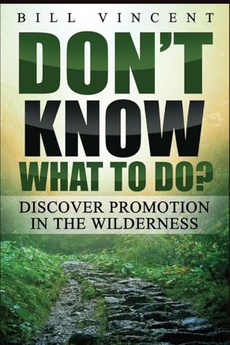 Don't Know What to Do? (Large Print Edition): Discover Promotion in the Wilderness von Revival Waves of Glory Books & Publishing