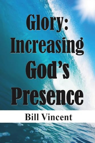 Glory Increasing God's Presence von Blurb