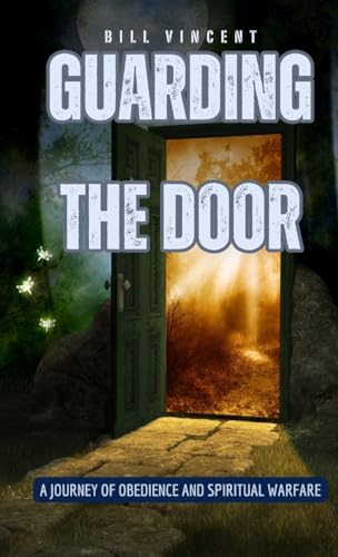 Guarding the Door (Pocket Edition): A Journey of Obedience and Spiritual Warfare von RWG Publishing