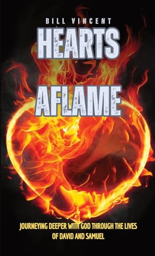 Hearts Aflame: Journeying Deeper with God through the Lives of David and Samuel von RWG Publishing