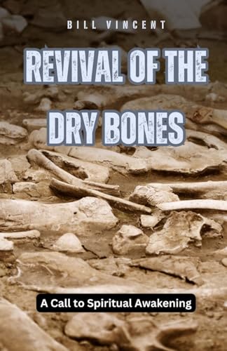Revival of the Dry Bones: A Call to Spiritual Awakening von RWG Publishing