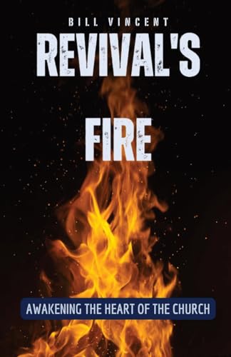 Revival's Fire: Awakening the Heart of the Church