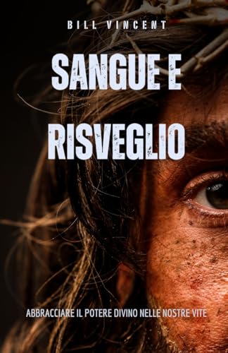 Sangue e Risveglio: abbracciare il potere divino nelle nostre vite von RWG Publishing