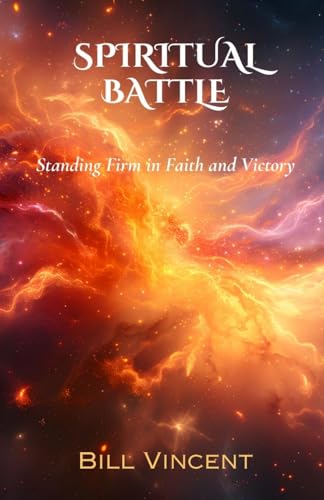 Spiritual Battle: Standing Firm in Faith and Victory von RWG Publishing