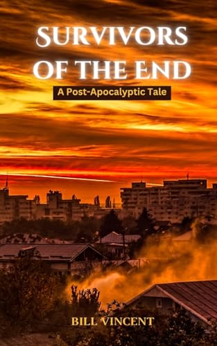 Survivors of the End: A Post-Apocalyptic Tale von Rwg Publishing