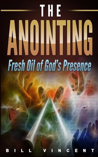 The Anointing: Fresh Oil of God's Presence von Blurb