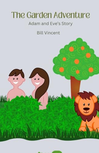 The Garden Adventure: Adam and Eve's Story The Garden Adventure: Adam and Eve's Story von Rwg Publishing