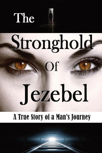 The Stronghold of Jezebel (Large Print Edition): A True Story of a Man's Journey von Revival Waves of Glory Books & Publishing