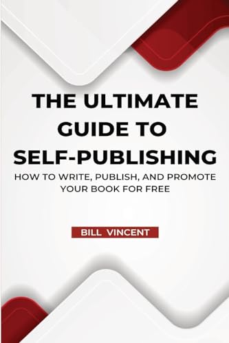 The Ultimate Guide to Self-Publishing (Large Print Edition): How to Write, Publish, and Promote Your Book for Free von RWG Publishing