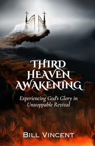 Third Heaven Awakening: Experiencing God's Glory in Unstoppable Revival von RWG Publishing