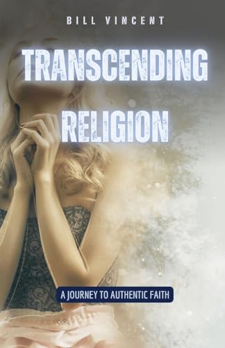 Transcending Religion: A Journey to Authentic Faith von RWG Publishing