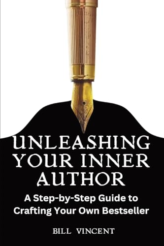 Unleashing Your Inner Author (Large Print Edition): A Step-by-Step Guide to Crafting Your Own Bestseller von RWG Publishing