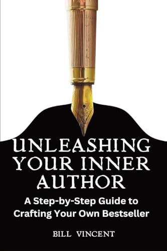 Unleashing Your Inner Author (Large Print Edition): A Step-by-Step Guide to Crafting Your Own Bestseller von RWG Publishing