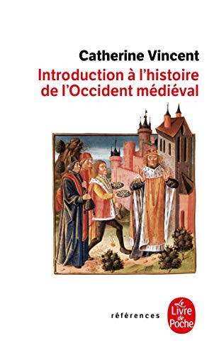 Introduction A L Histoire Occident Medieval: Inédit (Ldp Ref.Inedits)