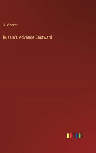 Russia's Advance Eastward von Outlook Verlag