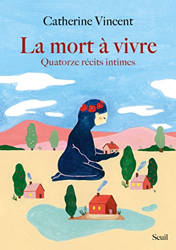 La Mort à vivre: Quatorze récits intimes von SEUIL