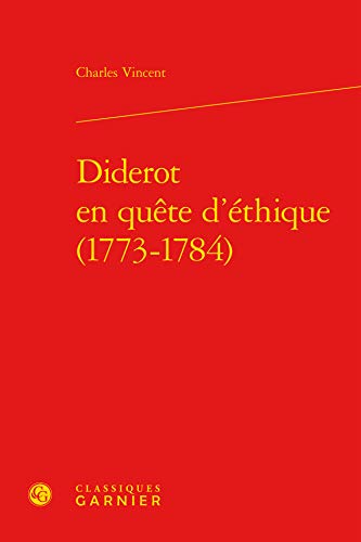 Diderot en quête d'éthique (1773-1784) von CLASSIQ GARNIER