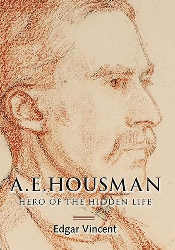 A.E. Housman - Hero of the Hidden Life von Boydell Press