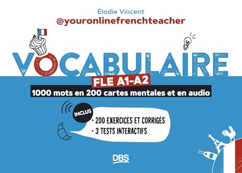 Vocabulaire FLE A1-A2 avec youronlinefrenchteacher: 1000 mots en 200 cartes mentales et en audio - Avec exercices et corrigés von DE BOECK SUP