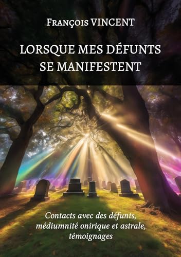 Lorsque mes défunts se manifestent Lorsque mes défunts se manifestent von ATRAMENTA
