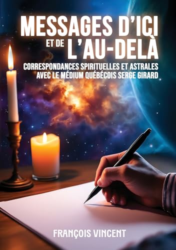 Messages d'ici et de l'Au-delà: Correspondances spirituelles et astrales avec le médium québécois Serge Girard Messages d'ici et de l'Au-delà: Correspondances spirituelles et astrales avec le médium québécois Serge Girard von ATRAMENTA