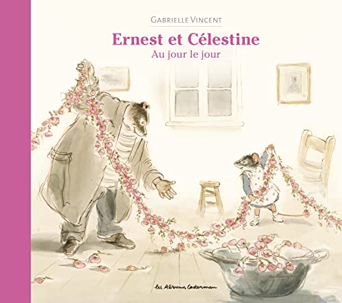 Ernest et Célestine - Au jour le jour: Nouvelle édition cartonnée von CASTERMAN