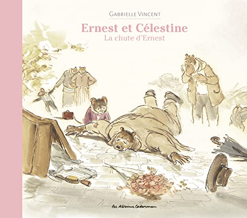 Ernest et Célestine - La chute d'Ernest: Nouvelle édition cartonnée Ernest et Célestine - La chute d'Ernest: Nouvelle édition cartonnée von CASTERMAN