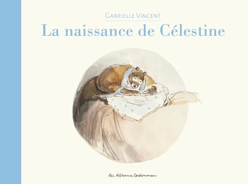Ernest et Célestine - La naissance de Célestine: Nouvelle édition von CASTERMAN