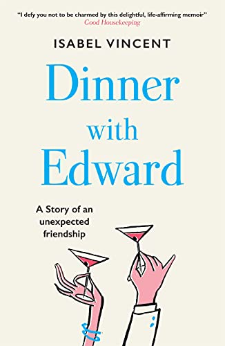 Dinner with Edward: A Story of an Unexpected Friendship von Pushkin Press
