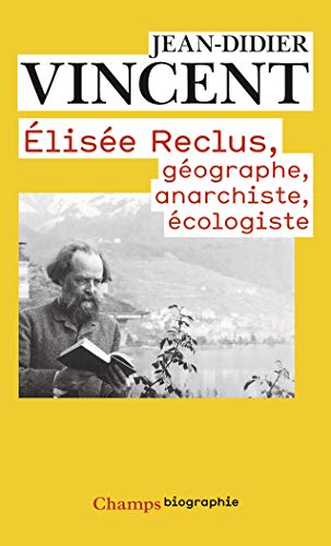Elisee Reclus: geographe, anarchiste, ecologiste von FLAMMARION