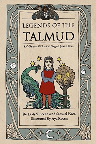Legends of the Talmud: A Collection Of Ancient Magical Jewish Tales