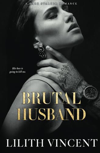 Brutal Husband: A Dark Stalker Romance (Brutal Hearts, Band 3)
