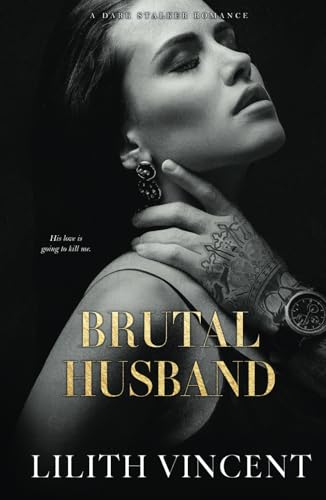 Brutal Husband: A Dark Stalker Romance (Brutal Hearts, Band 3)