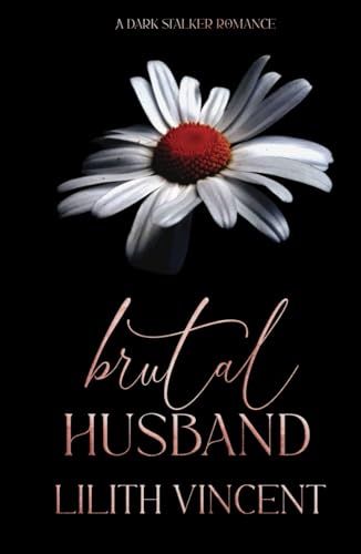 Brutal Husband: A Dark Stalker Romance: Special Edition Brutal Husband: A Dark Stalker Romance: Special Edition von Independently published
