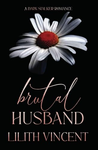 Brutal Husband: A Dark Stalker Romance: Special Edition