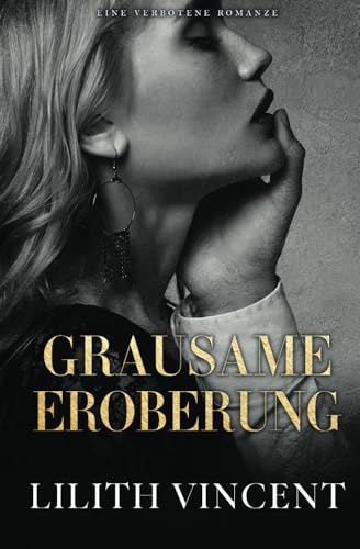 Grausame Eroberung: Eine verbotene Romanze (Grausame Herzen, Band 2) von Independently published