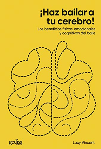 ¡Haz bailar a tu cerebro!: Los beneficios físicos, emocionales y cognitivos del baile (Extensión Científica, Band 416243) von GEDISA