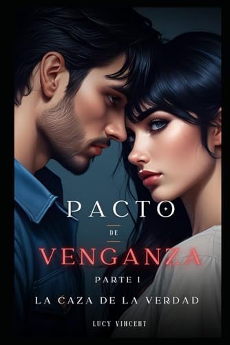Pacto de Venganza: Parte I - A la caza de la verdad von Independently published