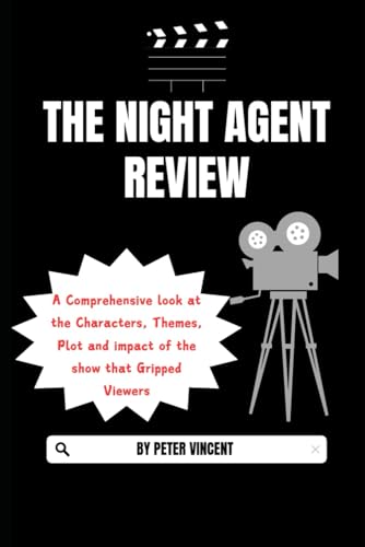 The Night Agent Review: A Comprehensive look at the Characters, Themes, Plot and impact of the show that Gripped Viewers von Independently published