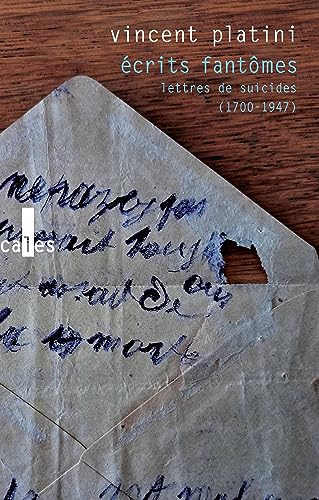 Ecrits fantômes - Lettres de suicides (1700-1948) von Gallimard