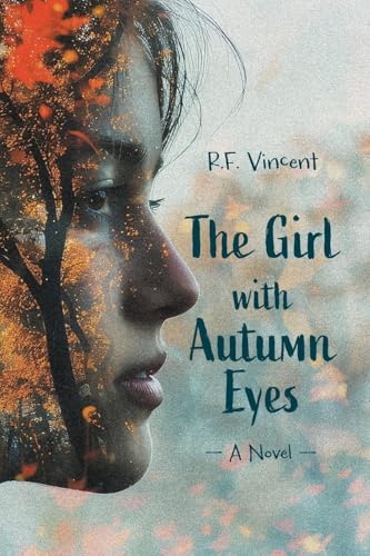 The Girl with Autumn Eyes von FriesenPress