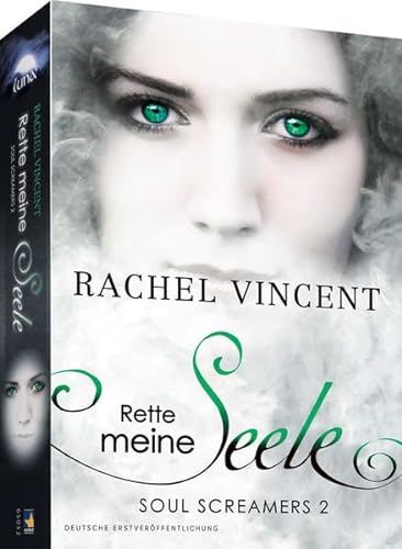 Soul Screamers 2: Rette meine Seele: Roman. Deutsche Erstveröffentlichung (LUNA)