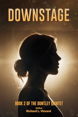 DOWNSTAGE: BOOK 2 OF THE DUNTLEY QUINTET von The Authors Point
