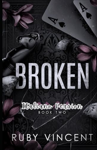 Broken: Un Romanzo d'Amore Harem Inverso (Casa di Carte, Band 2) von Independently published