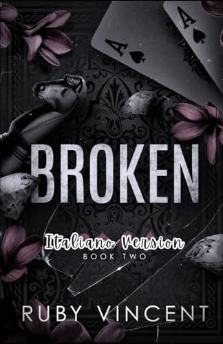 Broken: Un Romanzo d'Amore Harem Inverso (Casa di Carte, Band 2) von Independently published
